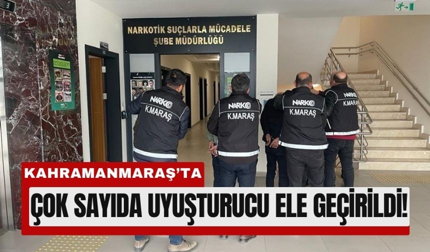 Kahramanmaraş’ta Peş Peşe Narkotik Baskınları