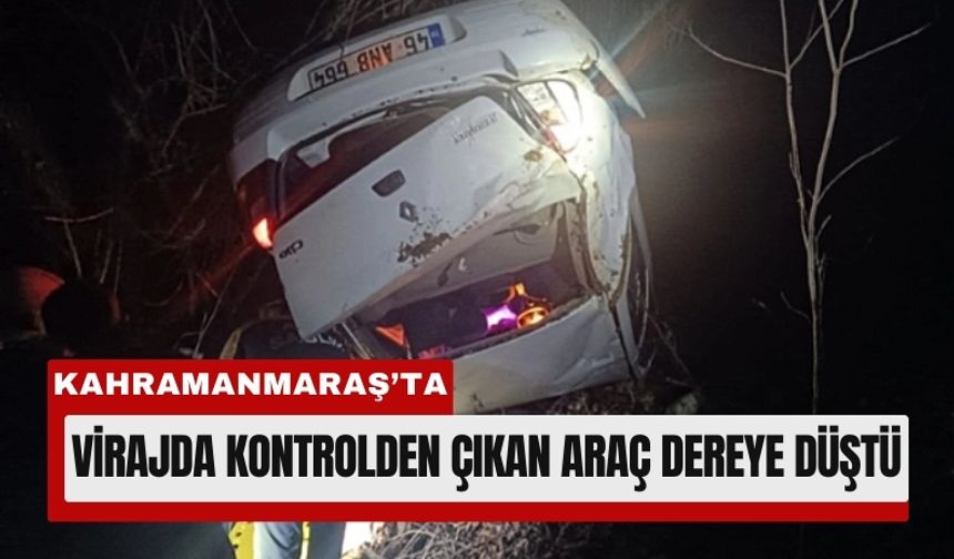 Kahramanmaraş’ta Otomobil Dereye Uçtu, Karı Koca Yaralandı