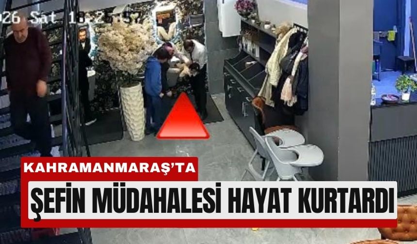 Kahramanmaraş’ta Şefin İlk Yardımı Bebeği Kurtardı!