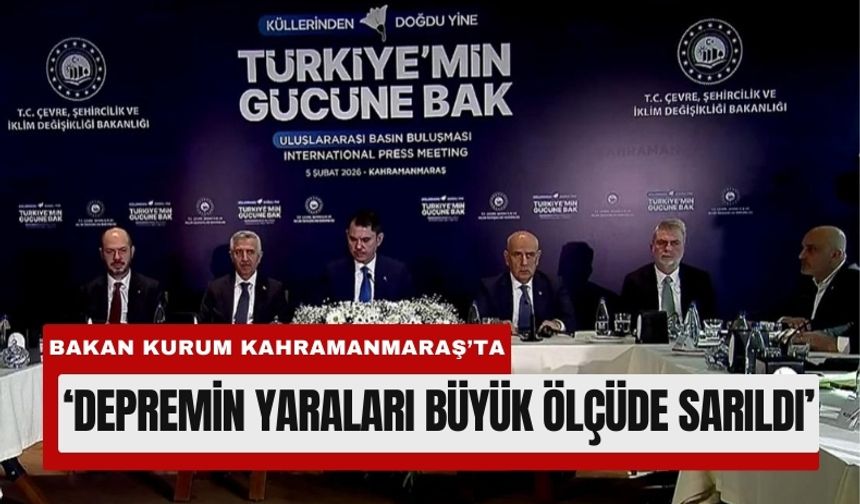 Bakan Kurum Kahramanmaraş'ta: 6 Şubat'ın Bedeli 104 Milyar Dolar