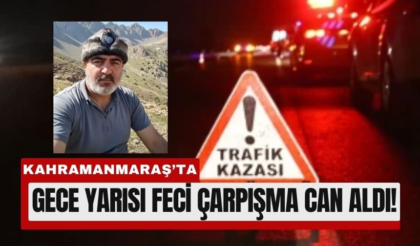 Kahramanmaraş’ta Kavşakta Çarpışma Ölümle Sonuçlandı