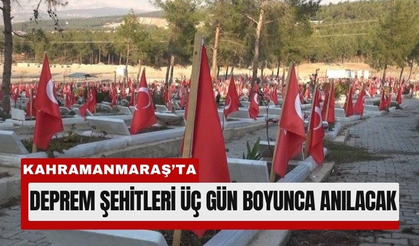 Kahramanmaraş 6 Şubat’ta Bir Kez Daha Sessizliğe Bürünecek