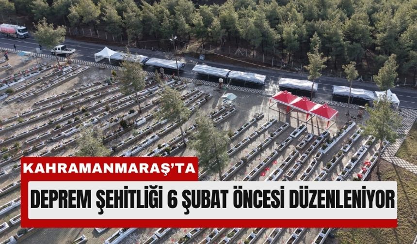 Kahramanmaraş’ta Deprem Şehitliği Yıl Dönümüne Hazırlanıyor