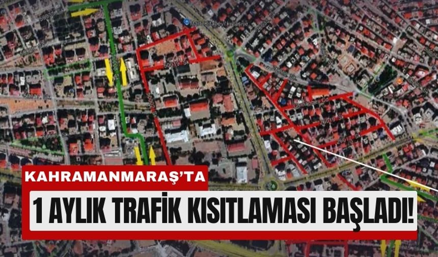 Kahramanmaraş’ta Bir Güzergâh 23 Mart’a Kadar Kapalı!