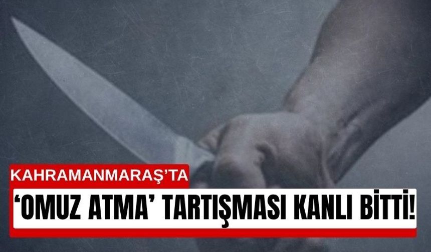 Kahramanmaraş’ta Gençler Arasında Bıçaklı Hesaplaşma