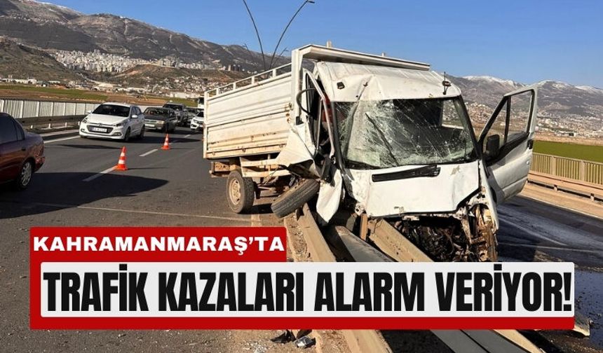 Kahramanmaraş’ta Trafikte Korkutan Rakamlar: Bir Ayda 202 Kaza
