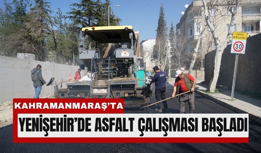 Kahramanmaraş’ta Yenişehir Mahallesi’nde Asfalt Seferberliği