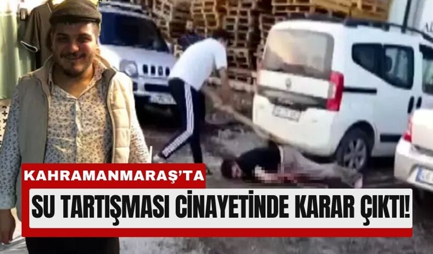 Kahramanmaraş'ta Su İstedi, Sopayla Öldürüldü: 18 Yıl Hapis!