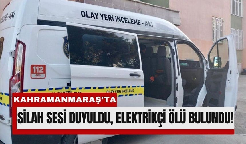 Kahramanmaraş’ta Dükkanında Başından Vurulmuş Halde Bulundu