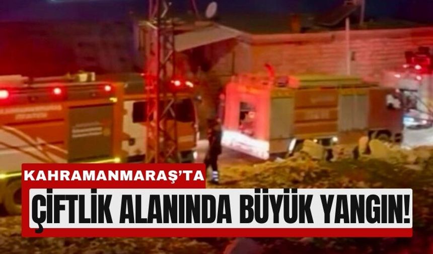 Kahramanmaraş’ta Çiftlikte Korkutan Yangın: Maddi Hasar Büyük