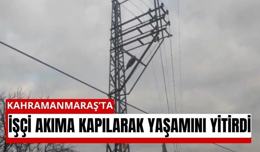 Kahramanmaraş'ta TOKİ İnşaatında Acı Son: Elektrik Çarpması Ölüm Getirdi