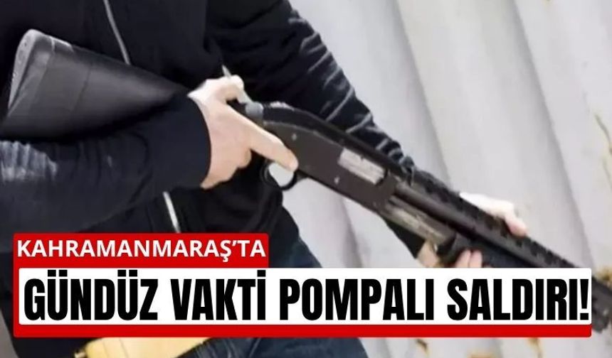 Kahramanmaraş’ta Gündüz Vakti Saldırı! Saldırgan Kaçtı