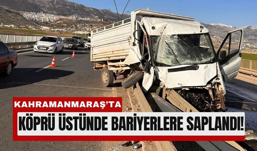 Kahramanmaraş’ta Köprü Üzerinde Kaza: Sürücü Yaralandı