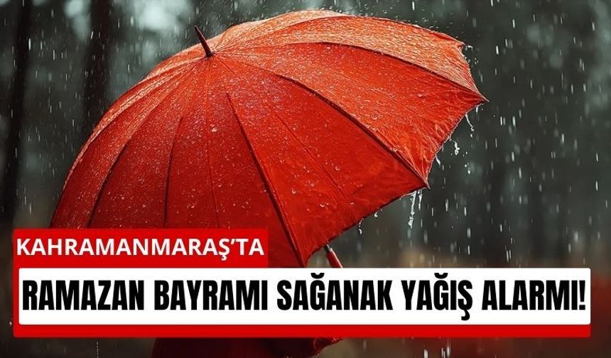 Kahramanmaraş’ta Bayramda Hava Soğuk ve Yağışlı Olacak!