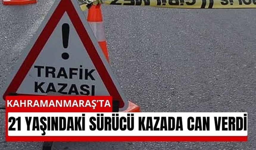 Kahramanmaraş’ta Araç Kayaya Çarpıp Takla Attı: 1 Ölü!