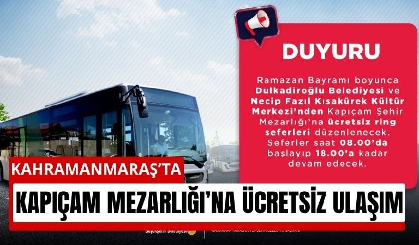 Kahramanmaraş’ta Bayramda Kapıçam’a Saat Başı Sefer!