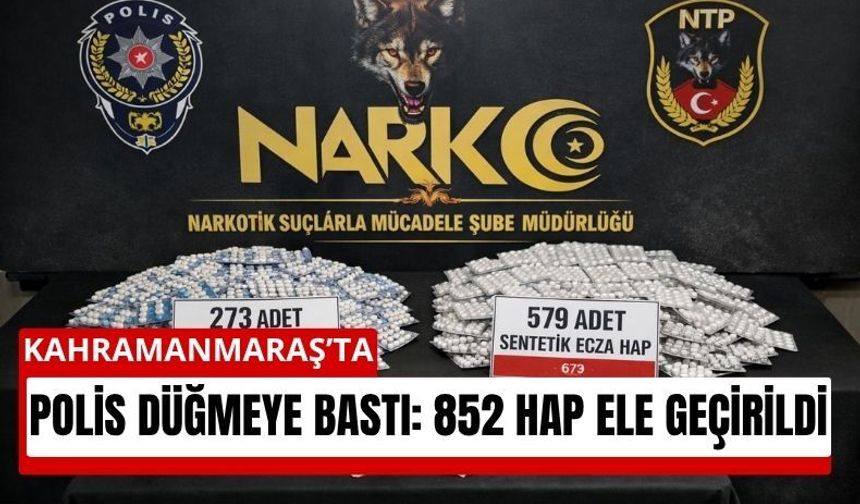 Kahramanmaraş’ta Narkotik Darbesi: 852 Hap Ele Geçirildi