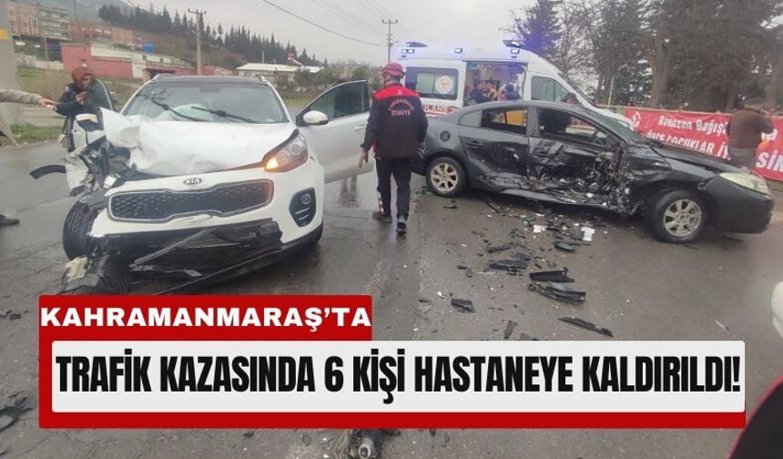 Kahramanmaraş'ta Kılavuzlu Parkı Önünde Feci Kaza: 6 Yaralı!