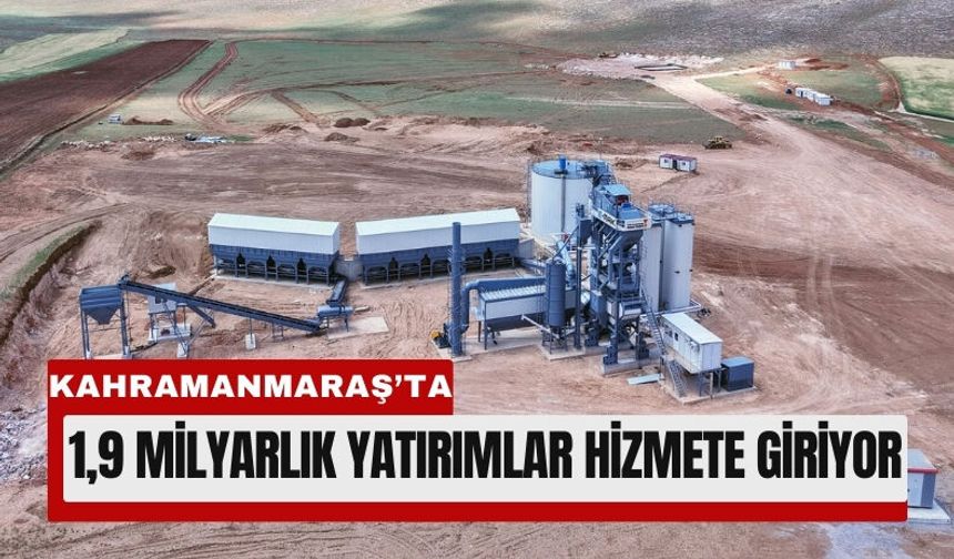 Kahramanmaraş Ekinözü’nde 1,9 Milyar TL’lik Yatırım Açılıyor