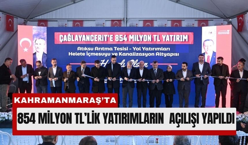 Kahramanmaraş Çağlayancerit'e 23 Ayda 854 Milyon TL’lik Yatırım