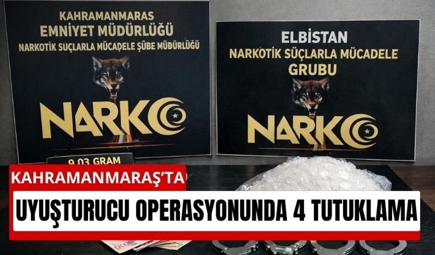 Kahramanmaraş’ta İki Ayrı Operasyonda 4 Tutuklama