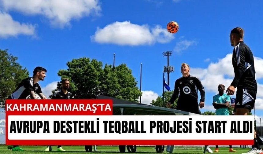 Kahramanmaraş’ta Teqball Fırtınası Başlıyor!