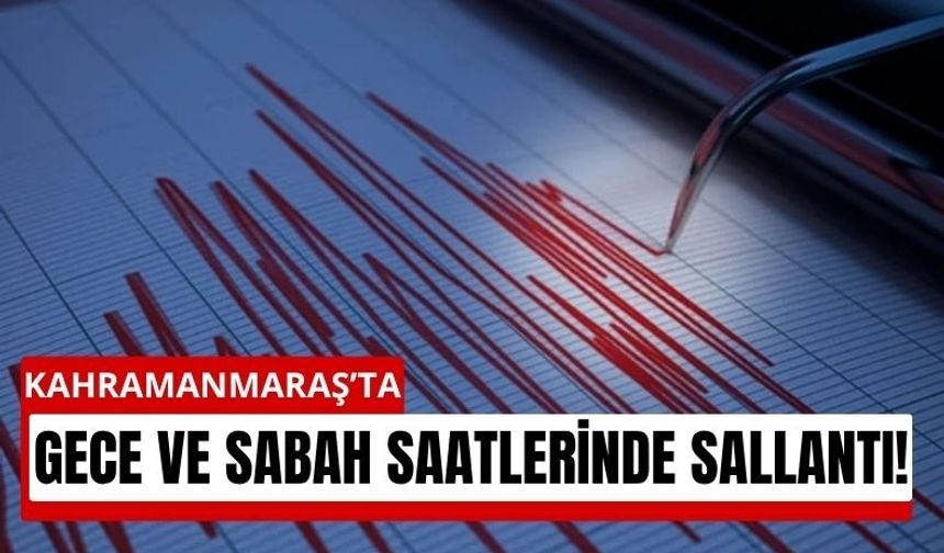 Kahramanmaraş’ta Peş Peşe Depremler: Andırın ve Türkoğlu Sallandı