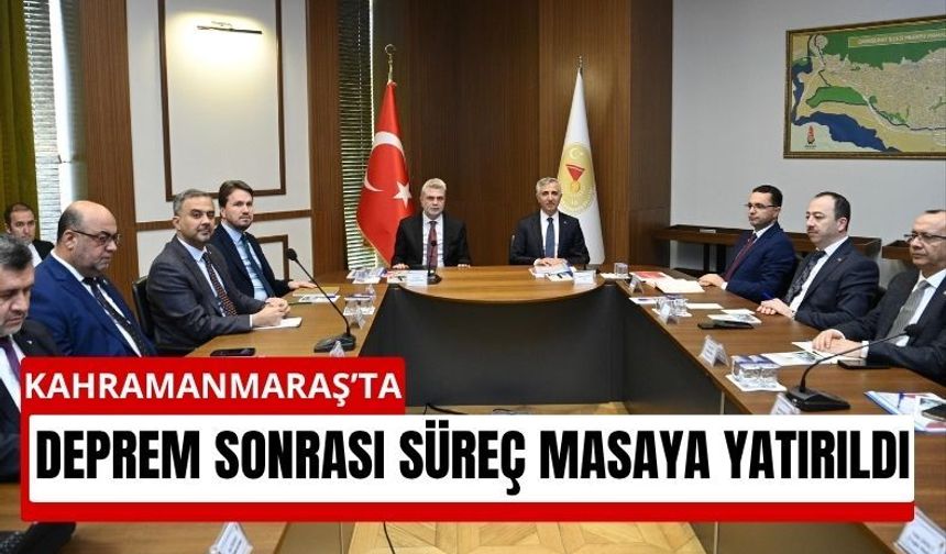 Kahramanmaraş’ta Kritik Koordinasyon Toplantısı