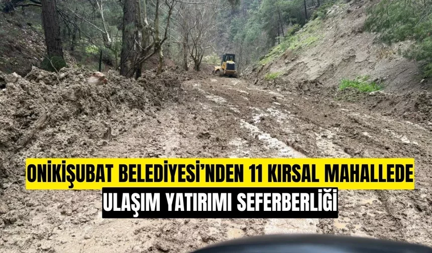 Onikişubat’ta Kırsal Kalkınma Atılımı: 11 Mahallede Eş Zamanlı Yol Seferberliği!