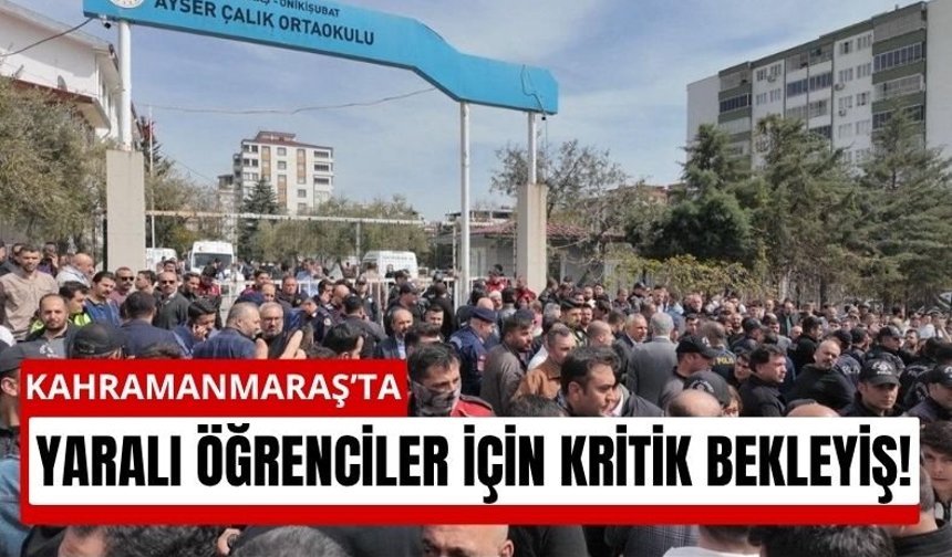 Kahramanmaraş'ta Saldırıda Yaralanan 7 Öğrenci Hastanede!