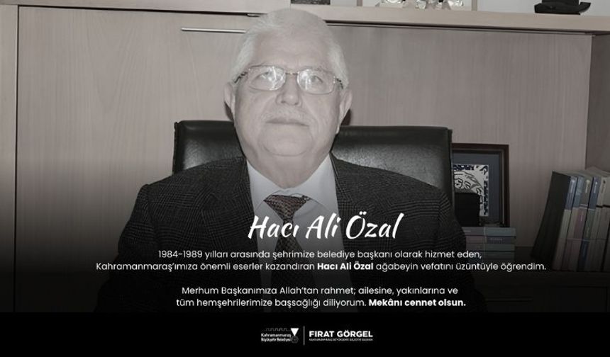 Kahramanmaraş'ın Eski Belediye Başkanı Hacı Ali Özal’a Veda