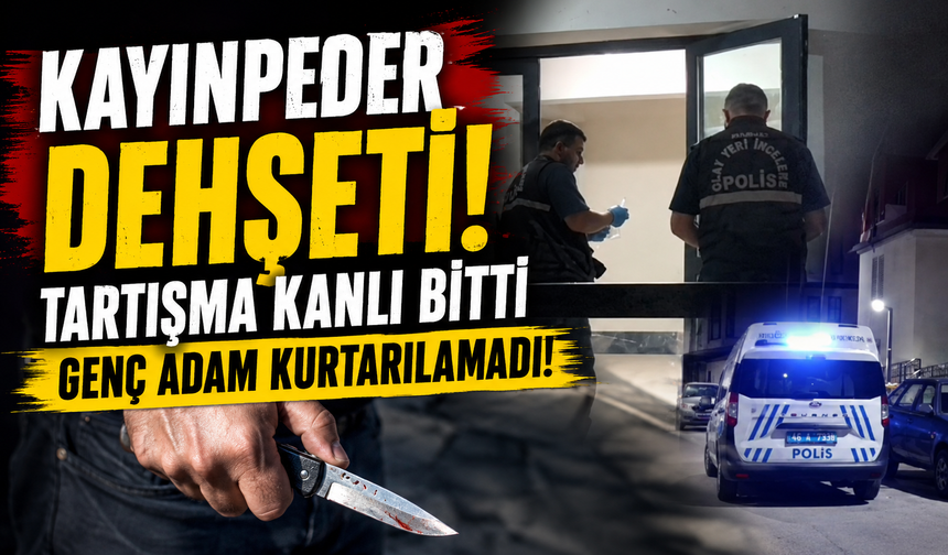 Kahramanmaraş'ta Kan Donduran Olay: Damat Öldü, Kayınbaba Kaçtı!
