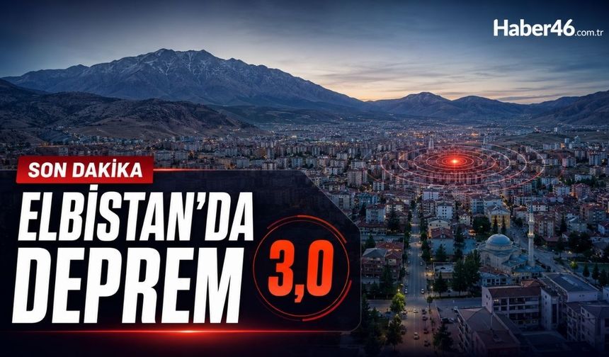Son Dakika Deprem! Kahramanmaraş'ta 3.0 Büyüklüğünde Sarsıntı