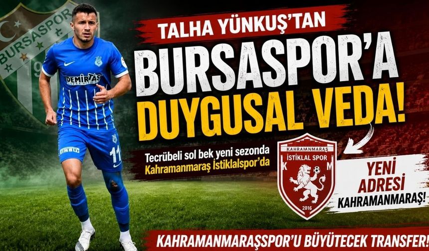 Kahramanmaraş İstiklalspor'un Yeni Transferi Talha Yünkuş, Bursaspor'a Duygusal Mesajla Veda Etti
