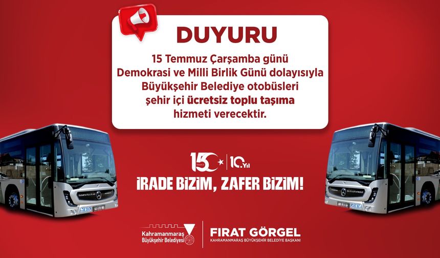 Kahramanmaraş'ta 15 Temmuz'da Belediye Otobüsleri Ücretsiz Olacak