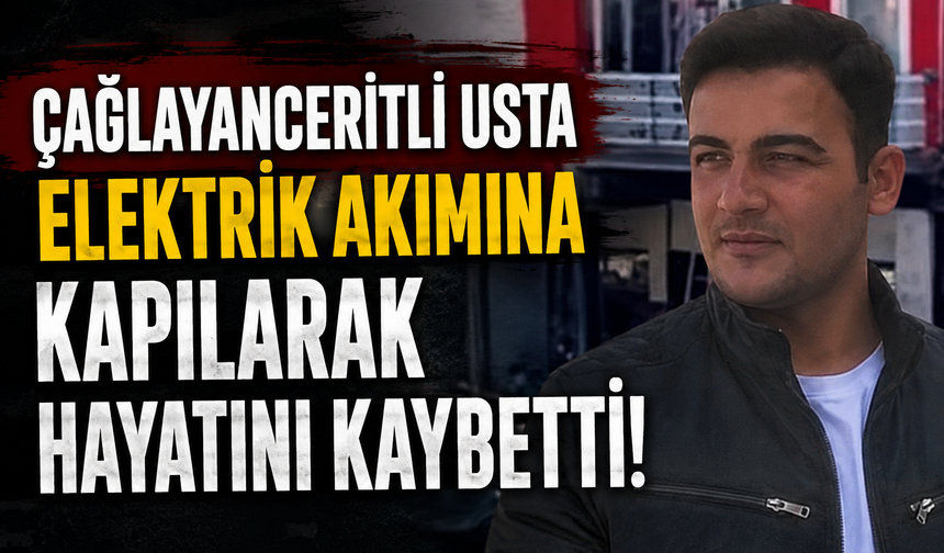 Kahramanmaraşlı Genç Usta Gurbette Hayatını Kaybetti