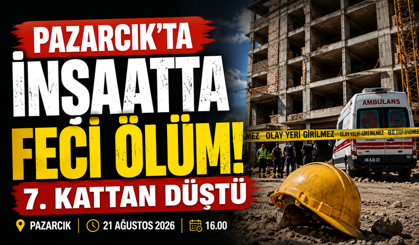 Kahramanmaraş’ta Acı Olay! İnşaat İşçisi 7. Kattan Düşerek Can Verdi