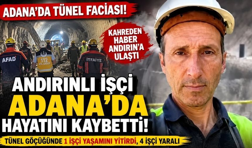 Kahramanmaraşlı İşçi Adana'daki Tünel Faciasında Hayatını Kaybetti