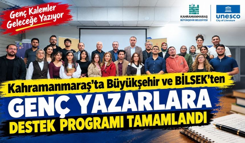 Kahramanmaraş’ta Büyükşehir ve BİLSEK’ten Genç Yazarlara Destek Programı Tamamlandı