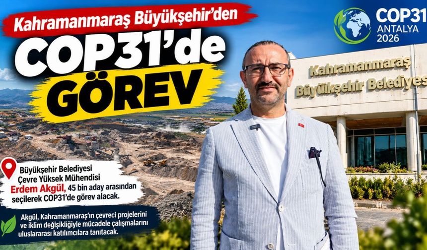 Kahramanmaraş Büyükşehir’den COP31 Başarısı: Erdem Akgül 45 Bin Aday Arasından Seçildi