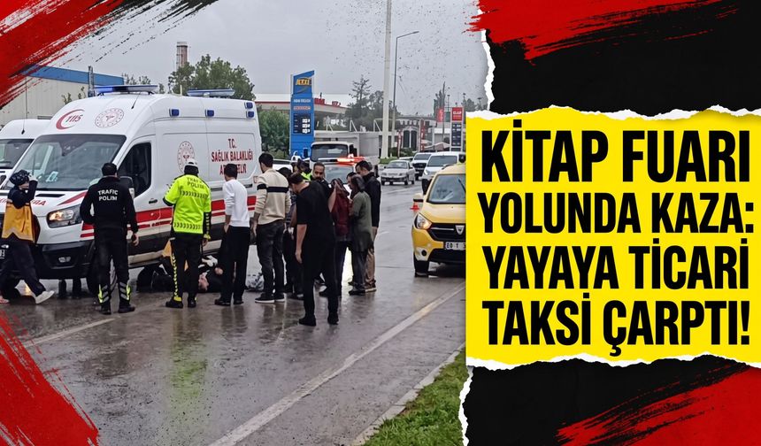Kahramanmaraş'ta Kitap Fuarı’na Gitmek İsterken Taksi Çarptı!