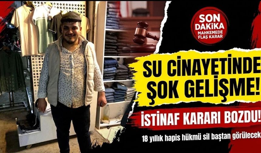 Kahramanmaraş’taki Mesut Kazancı Cinayetinde Flaş Karar: İstinaf 18 Yıllık Hapis Hükmünü Bozdu!