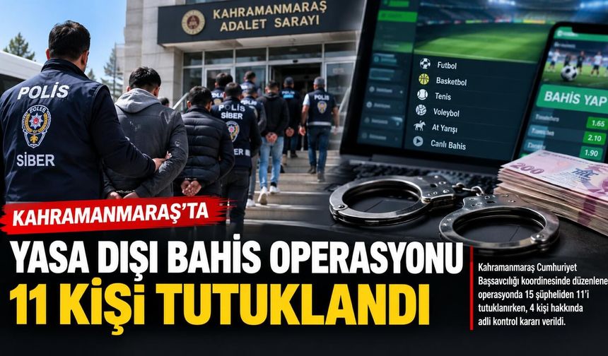 Kahramanmaraş’ta yasa dışı bahis baskını! 15 şüpheli gözaltında