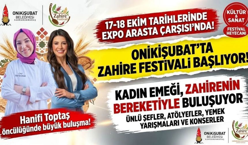 Kahramanmaraş Onikişubat’ta Zahire Festivali başlıyor! Kadın Emeği ve Yöresel Lezzetler Buluşuyor!
