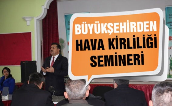 Kahramanmaraş Büyükşehir hava kirliliğine karşı seminerlerine devam ediyor