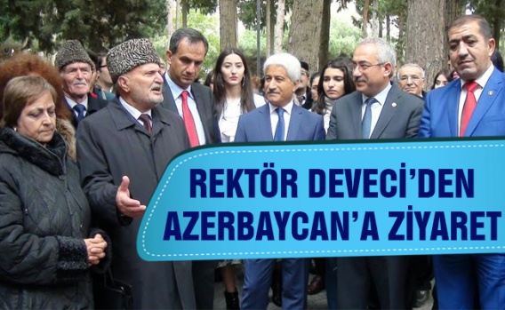 Rektör Deveci'den Azerbaycan'a ziyaret