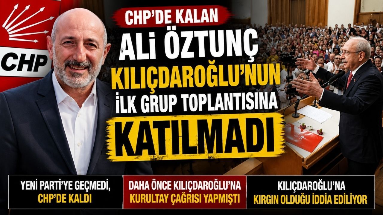 CHP'de Kalan Ali Öztunç Kılıçdaroğlu'nun İlk Grup Toplantısına Katılmadı