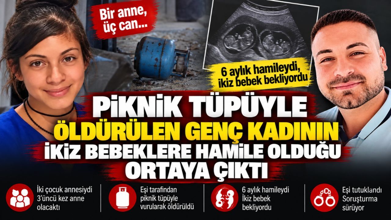 Kadirli'de Piknik Tüpüyle Öldürülen Genç Kadının İkiz Bebeklere Hamile Olduğu Ortaya Çıktı