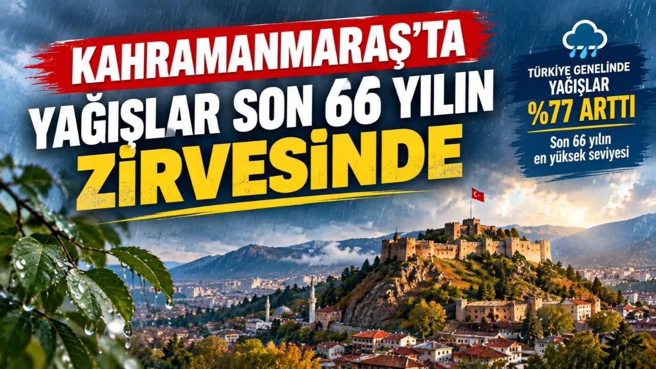 Kahramanmaraş'ta Yağışlar Son 66 Yılın Zirvesinde